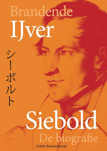 omslag Brandende ijver, biografie Franz von Siebold door Arlette Kouwenhoven